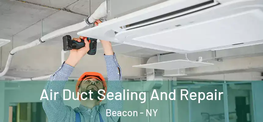 Air Duct Sealing And Repair Beacon - NY
