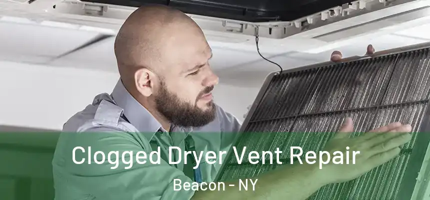  Clogged Dryer Vent Repair Beacon - NY