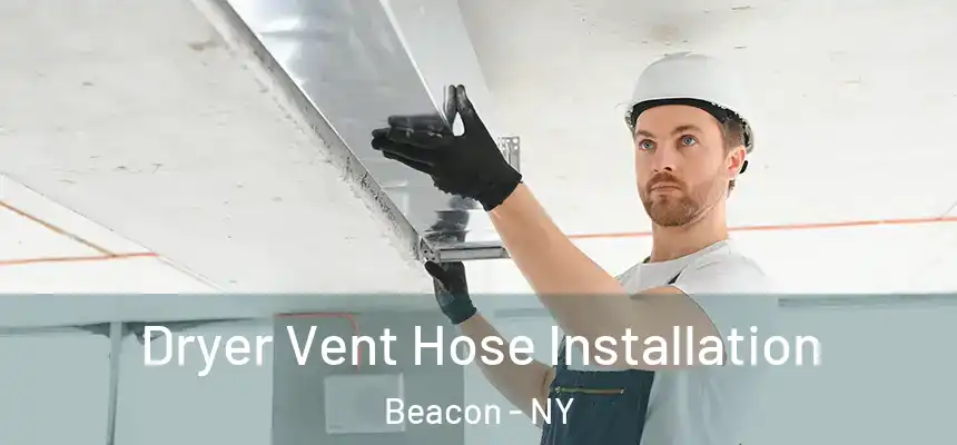  Dryer Vent Hose Installation Beacon - NY