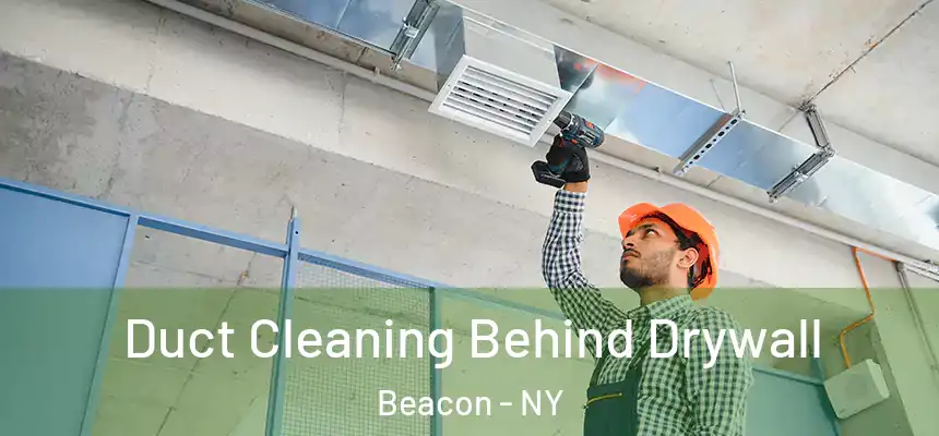  Duct Cleaning Behind Drywall Beacon - NY