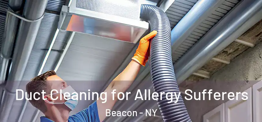  Duct Cleaning for Allergy Sufferers Beacon - NY