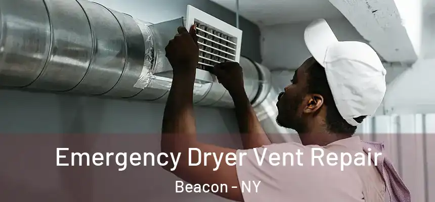  Emergency Dryer Vent Repair Beacon - NY