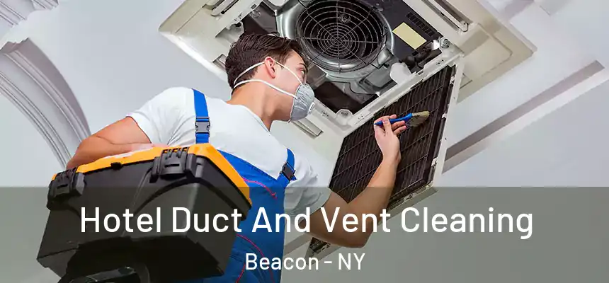  Hotel Duct And Vent Cleaning Beacon - NY