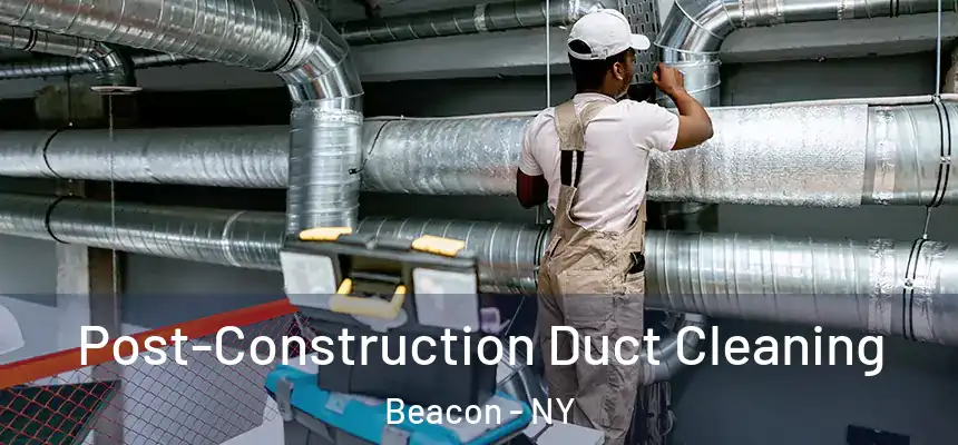  Post-Construction Duct Cleaning Beacon - NY