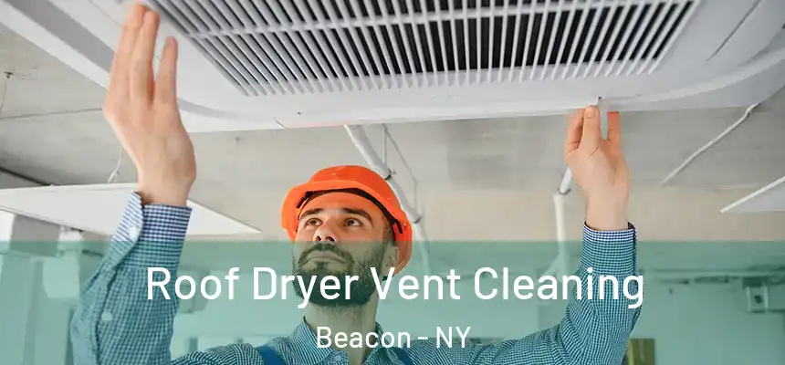  Roof Dryer Vent Cleaning Beacon - NY