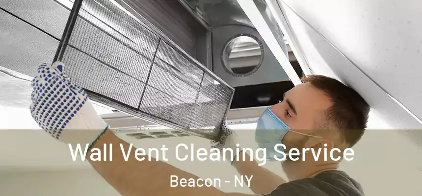  Wall Vent Cleaning Service Beacon - NY